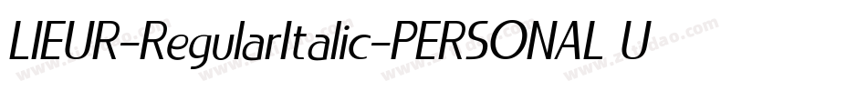 LIEUR-RegularItalic-PERSONAL USE ONLY字体转换